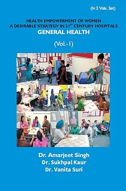 E-Book (epub) Health Empowerment Of Women A Desirable Strategy In 21st Century Hospitals von Amarjeet Singh, Vanita Suri