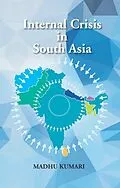 E-Book (epub) Internal Crisis In South Asia von Madhu Kumari