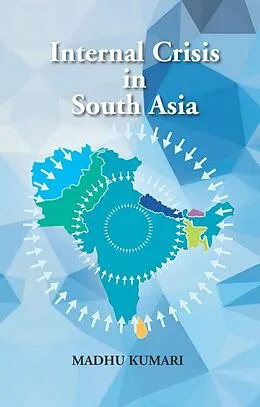E-Book (epub) Internal Crisis In South Asia von Madhu Kumari
