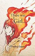 E-Book (epub) There Was A Girl von Pankaj Gupta
