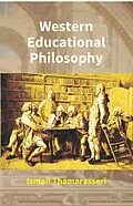 E-Book (epub) Western Educational Philosophy von Ismail Thamarasseri