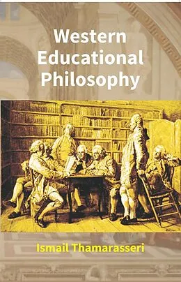 E-Book (epub) Western Educational Philosophy von Ismail Thamarasseri