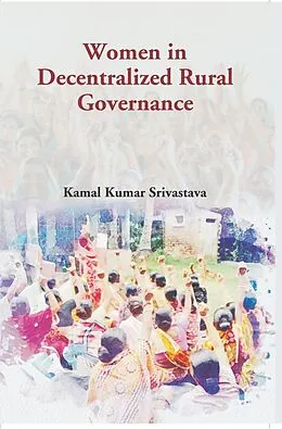 E-Book (epub) Women In Decentralized Rural Governance von Kamal Kumar Srivastava