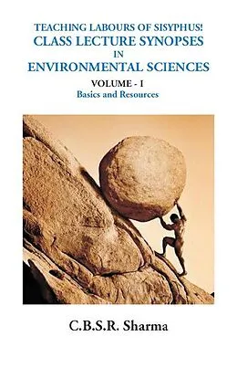E-Book (epub) Teaching labours of Sisyphus! Class lecture synopses in environmental sciences von C. B. S. R. Sharma