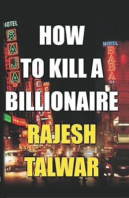 E-Book (epub) How To Kill A Billionaire von Rajesh Talwar