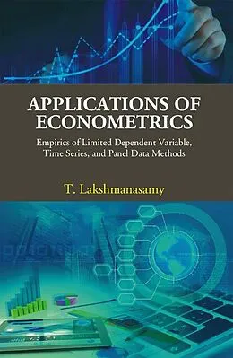 E-Book (epub) Applications of Econometrics: Empirics of Limited Dependent Variable, Time Series, and Panel Data Methods von T. Lakshmanasamy