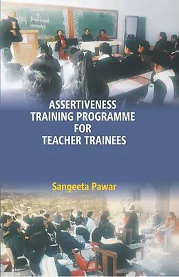 E-Book (epub) Assertiveness Training Programme For Teacher-trainees von Sangeeta Pawar