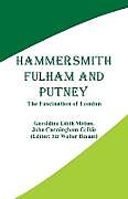 Kartonierter Einband Hammersmith, Fulham and Putney von Geraldine Edith Mitton, John Cunningham Geikie