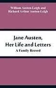 Kartonierter Einband Jane Austen, Her Life and Letters von William Austen-Leigh, Richard Arthur Austen-Leigh