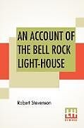 Kartonierter Einband An Account Of The Bell Rock Light-House von Robert Stevenson