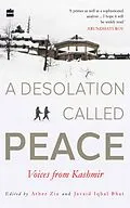 E-Book (epub) A Desolation Called Peace von Ather Zia, Javaid Iqbal Bhat