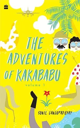 E-Book (epub) The Adventures of Kakababu von Sunil Gangopadhyay