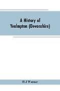 Couverture cartonnée A history of Yealmpton (Devonshire) de H J Warner