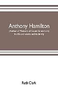 Kartonierter Einband Anthony Hamilton (author of Memoirs of Count Grammont) his life and works and his family von Ruth Clark