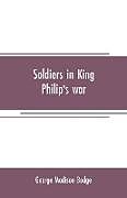 Kartonierter Einband Soldiers in King Philip's war von George Madison Bodge