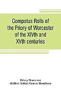 Kartonierter Einband Compotus rolls of the Priory of Worcester, of the XIVth and XVth centuries von Priory Worcester
