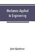 Kartonierter Einband Mechanics Applied to Engineering von John Goodman