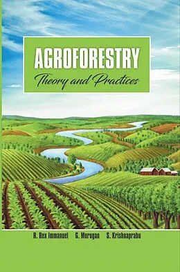 E-Book (epub) Agroforestry : Theory And Practices von R. Rex, G. Murugan, S. Krishnaprabu