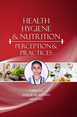 E-Book (epub) Health, Hygiene And Nutrition Perception And Practices von Rama Das, Sankar Kr Acharya