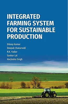 E-Book (epub) Integrated Farming System for Sustainable Production von Dileep Kumar, Deepak Chaturvedi, R. K. Yadav