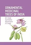E-Book (epub) Ornamental Medicinal Trees of India von B. P. Singh, Sujit Kumar, Ajay Krishna