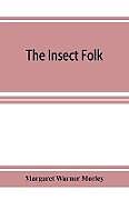 Couverture cartonnée The Insect Folk de Margaret Warner Morley