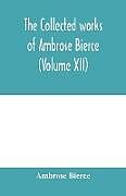 Kartonierter Einband The collected works of Ambrose Bierce (Volume XII) von Ambrose Bierce