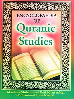 E-Book (epub) Encyclopaedia Of Quranic Studies (Quran And Bible) von Maulana Mohammad Razi Khan Afridi, Mohammad Ilyas Navaid