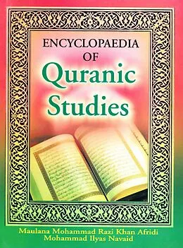 E-Book (epub) Encyclopaedia of Quranic Studies (Quran on Science) von Maulana Mohammad Razi Khan Afridi, Mohammad Ilyas Navaid