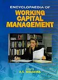E-Book (pdf) Encyclopaedia of Working Capital Management von A. S. Bhamhra