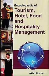 eBook (pdf) Encyclopaedia of Tourism, Hotel, Food and Hospitality Management (Hotel, Restaurant and Food Service Administration) de Akhil Mathur