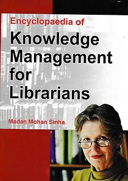 E-Book (epub) Encyclopaedia Of Knowledge Management For Librarians von Madan Mohan Sinha
