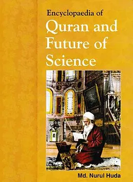 ePUB Encyclopaedia Of Quran And Future Of Science von Nurul Huda Md.
