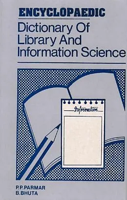 E-Book (epub) Encyclopaedic Dictionary of Library and Information Science von P. P. Parmar, B. Bhuta, R. N. Chopra