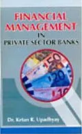 E-Book (epub) Financial Management In Private Sector Banks von Ketan R. Upadhyay