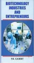 E-Book (epub) Biotechnology Industries and Entrepreneurs von P. R. Gilbert