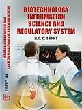 E-Book (epub) Biotechnology Information Science and Regulatory System von P. R. Gilbert