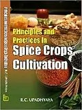 E-Book (epub) Principles And Practices In Spice Crops Cultivation von R. C. Upadhyaya