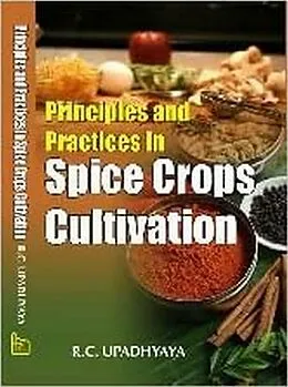 E-Book (epub) Principles And Practices In Spice Crops Cultivation von R. C. Upadhyaya