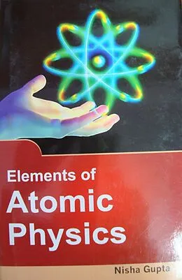 E-Book (epub) Elements Of Atomic Physics von Nisha Gupta