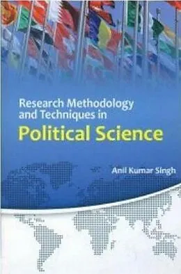 E-Book (epub) Research Methodology And Techniques In Political Science von Anil Kumar Singh