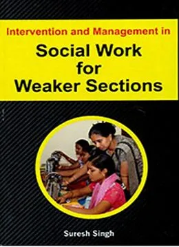 ePUB Intervention And Management In Social Work For Weaker Sections von Suresh Singh
