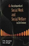 E-Book (epub) Encyclopaedia of Social Work and Social Welfare In 21st Century (Social Work: Interventions and Management) von P. R. Gautam