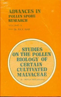E-Book (epub) Advances in Pollen-Spore Research: The Pollen Biology of Certain Cultivated Malvaceae von Divya Srivastava