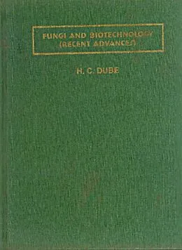 E-Book (epub) Fungi and Biotechnology (Recent Advances) von H. C. Dube
