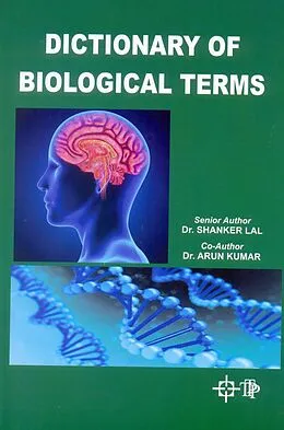 E-Book (epub) Dictionary Of Biological Terms von Shanker Lal, Arun Kumar