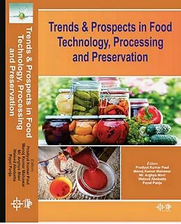 E-Book (epub) Trends And Prospects In Food Technology, Processing And Preservation von Manoj Kumar Mahawar, Prodyut Kumar Paul