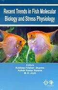 E-Book (epub) Recent Trends In Fish Molecular Biology And Stress Physiology von Ashok Kumar Saxena, Kuldeep Krishan Sharma