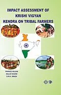 E-Book (epub) Impact Assessment Of Krishi Vigyan Kendra On Tribal Farmers von Parvez Rajan, Nalin Khare, Shyam Ranjan Kumar Singh