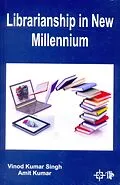 ePUB Librarianship In New Millennium von Vinod Kumar Singh, Amit Kumar